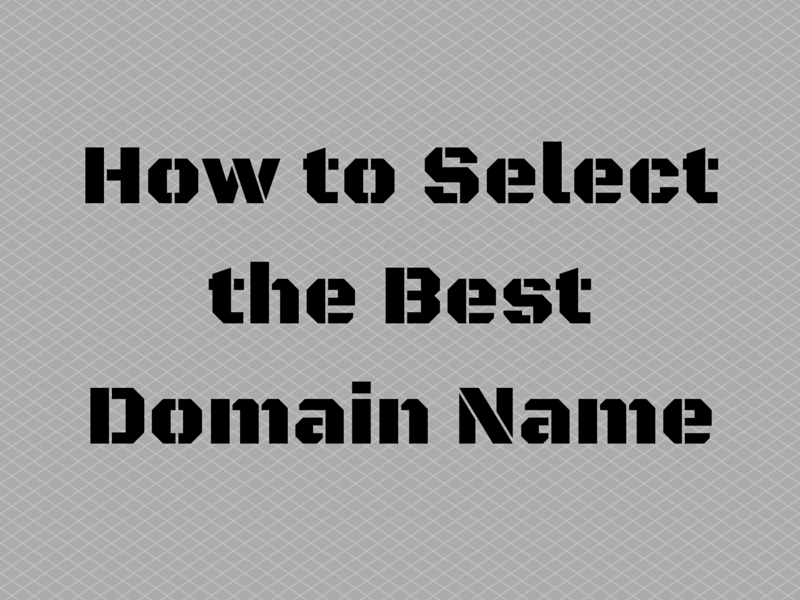 How to Select the Best Domain Name