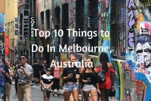 Top 10 Things to Do In Melbourne, Australia