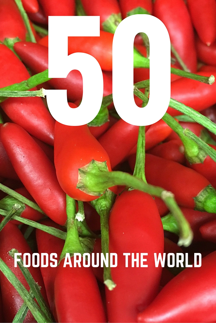 50 Must Try Foods from Around the World