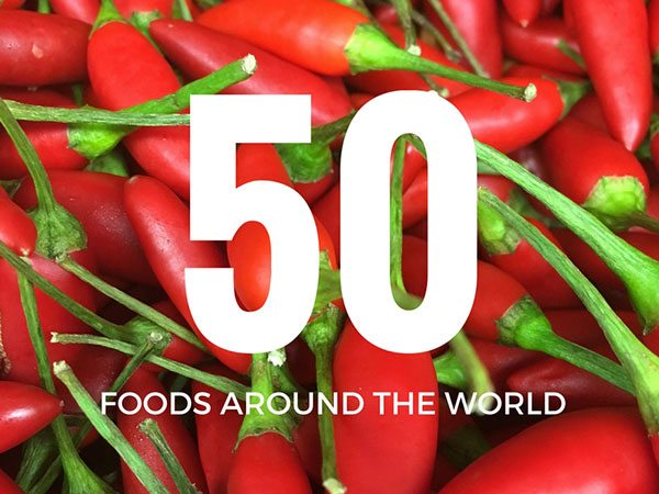 50 Must Try Foods from Around the World