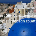 est Sim Card to use in Multiple European countries