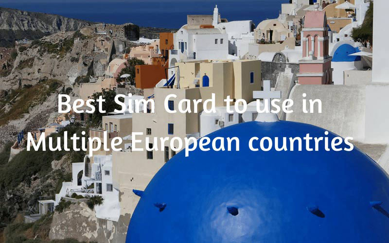Best Sim Card to use in Multiple European countries