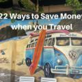 22 Ways to Save Money when you Travel
