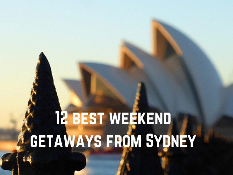 12 Best Weekend Getaways from Sydney.
